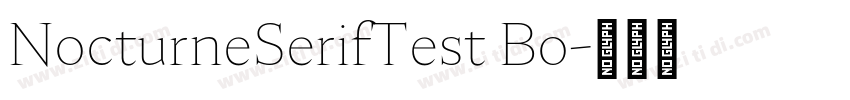 NocturneSerifTest Bo字体转换 NocturneSerifTest Bo字体转换